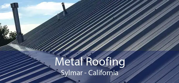 Metal Roofing Sylmar - California