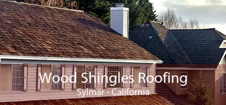 Wood Shingles Roofing Sylmar - California